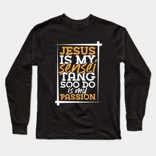 Jesus and Tang So Doo Long Sleeve T-Shirt
